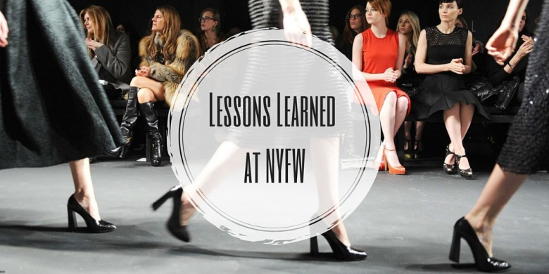 Lessons Learned at NYFW