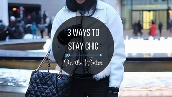 3 Ways to Stay Chic