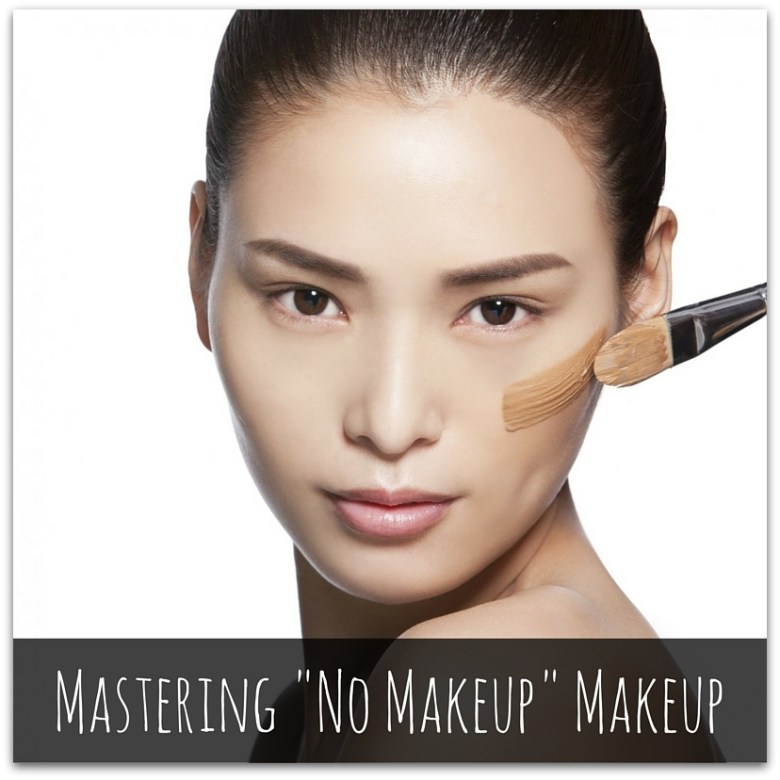 Mastering -No Makeup- Makeup